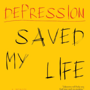 How Depression Saved My Life